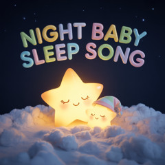 Night Baby Sleep Song