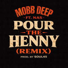 Mobb Deep -Pour The Henny ft. Nas Remix Soul45