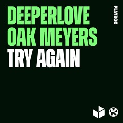 Deeperlove & Oak Meyers - Try Again