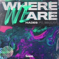 HADES - Where We Are (ft. ES.Kay)