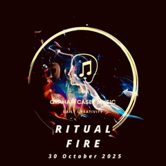 30 Oct 25 Ritual Fire