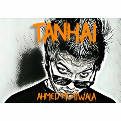 Tanhai| Official Audio | Ahmed Motiwala