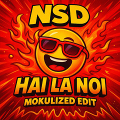 NSD - Hai la Noi ( Mokulized Bounce Edit)
