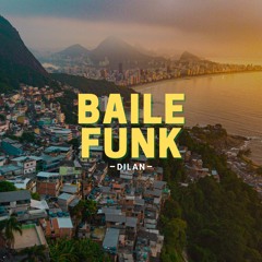 Baile Funk by Dilan | DJ Mixtape