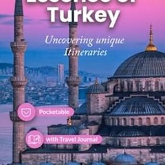 [PDF Mobi] Download Essence of Turkey - Discovering Unique Itineraries - Pocketable Travel