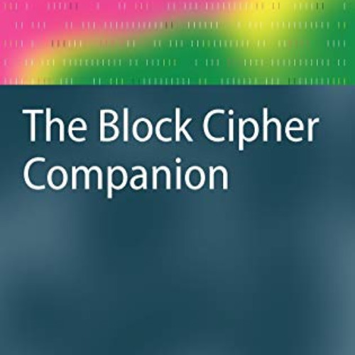 [READ] KINDLE 💚 The Block Cipher Companion (Information Security and Cryptography) b