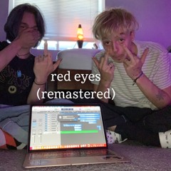 red eyes (ft. Brody) remastered