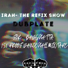 IRAH (THE REFIXSHOW) DUB -  IMMORTAL RIDDIM - GAZA