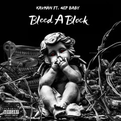 Bleed a Block ft. 4EVAPAID