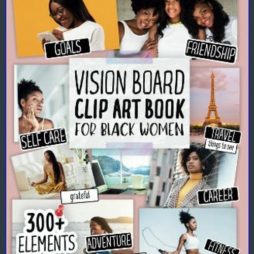 The Best Vision Board Pictures for Black Women: Over 300 Powerful