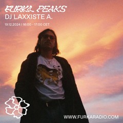 Furka Peaks w/ Dj Laxxiste A. @ Furka Radio - 19.12.2024