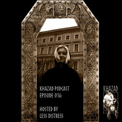 Khazad Podcast Episode 016 (Hosted By Less Distress)