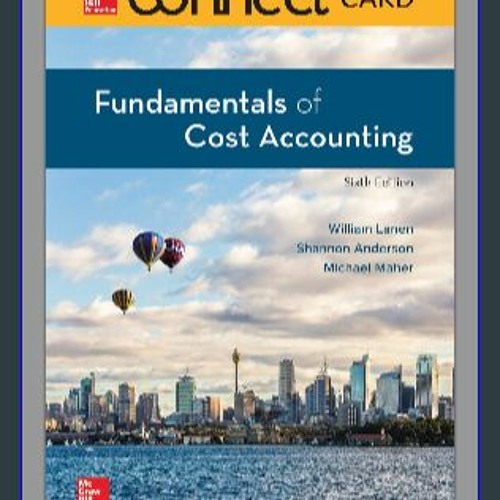 {ebook} ✨ Connect Access Card for Fundamentals of Cost Accounting <(READ PDF EBOOK)>