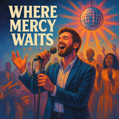 Where Mercy Waits