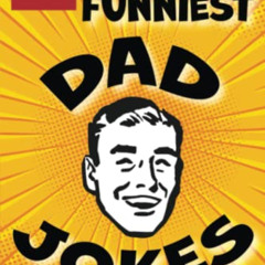 Get PDF 💔 Funster 600+ Funniest Dad Jokes Book: Overloaded with family-friendly groa