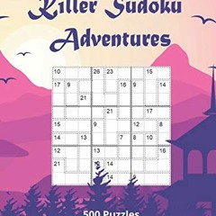 [READ] PDF EBOOK EPUB KINDLE Killer Sudoku Adventures: 500 Sum Sudoku puzzles for adults (easy to ha