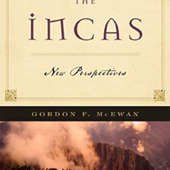 [VIEW] PDF 💞 The Incas: New Perpectives by  Gordon F. McEwan EPUB KINDLE PDF EBOOK