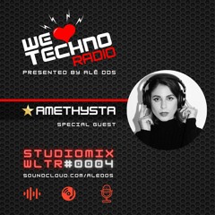 We Love Techno Radio #0004 - special guest AMETHYSTA