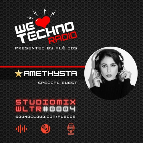 We Love Techno Radio #0004 - special guest AMETHYSTA