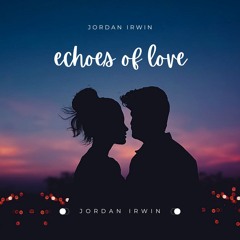 Jordan Irwin - Echoes of Love ( Original Mix )