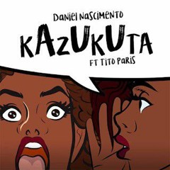 Daniel Nascimento feat. Tito Paris - Kazukuta .mp3
