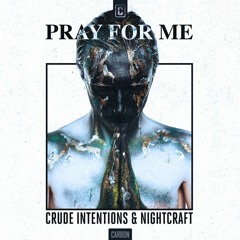Crude Intentions & Nightcraft - Pray For Me