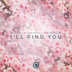 Man Cub, Rickie Nolls & Kyle Reynolds - I'll Find You
