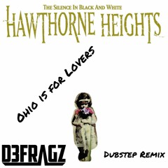 Hawthorne Heights - Ohio Is For Lovers (Defragz Dubstep Remix)[Free Download]