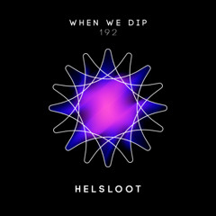 Helsloot - When We Dip 192