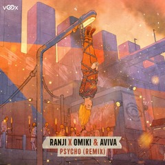 Ranji x Omiki Ft. AVIVA - Psycho (Out now)