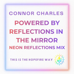 Powered By Reflections In The Mirror - Neon Reflections Mix