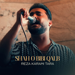 Reza Karami Tara - Shah O Bibi Qalb