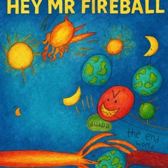 Hey Mr Fireball