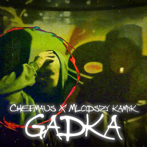 mlodszy kamyk x chefmaus - gadka