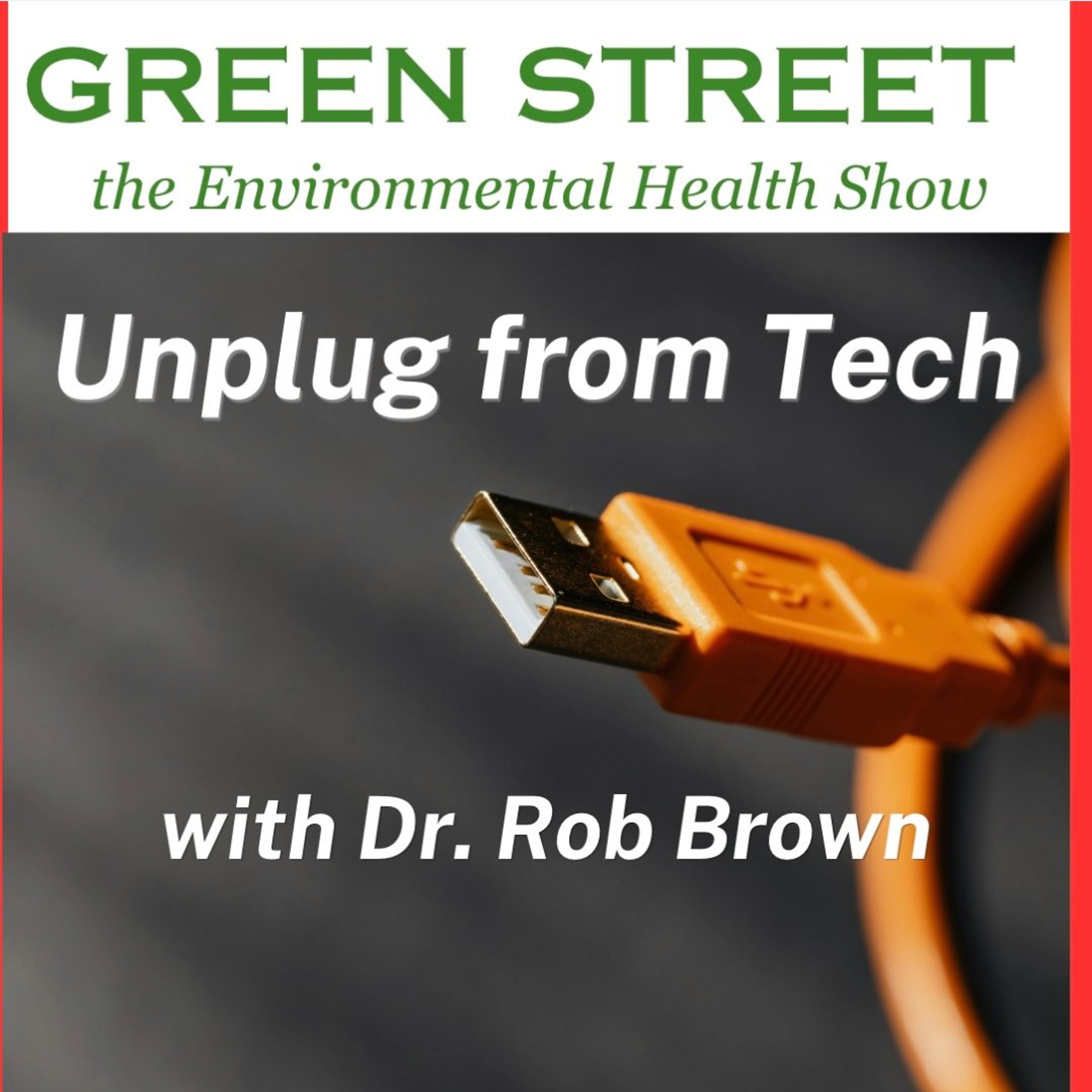 Unplug from Tech! with Dr. Rob Brown episode artwork