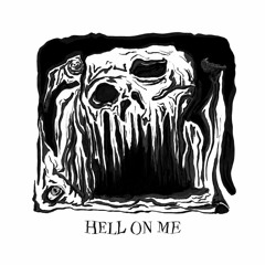 HELL ON ME