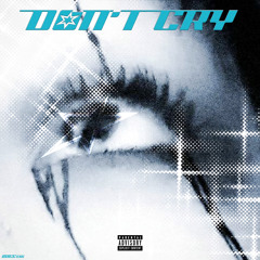 DON’T CRY