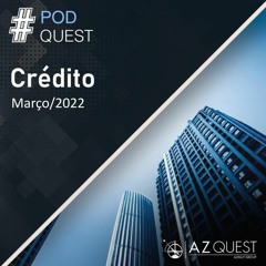 PodQuest Crédito - Março 2022