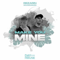 REZarin & Soundwaves - Make You Mine