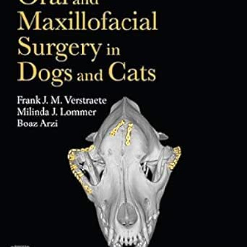 GET EBOOK 📤 Oral and Maxillofacial Surgery in Dogs and Cats - E-Book by Frank J M Ve
