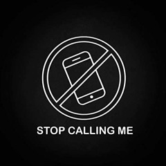 stop calling ft. everythingCHUCK & saqueline