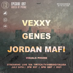 Episode 097 - Vexxy, Genes, Jordan Mafi, hosted by Fyoomz