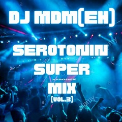 Serotonin Super Mix [Vol.3]
