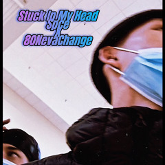 Spce - Stuck In My Head Feat. 80NevaChange