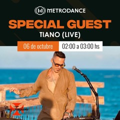 Special Guest Metrodance @ Tiano (Live)