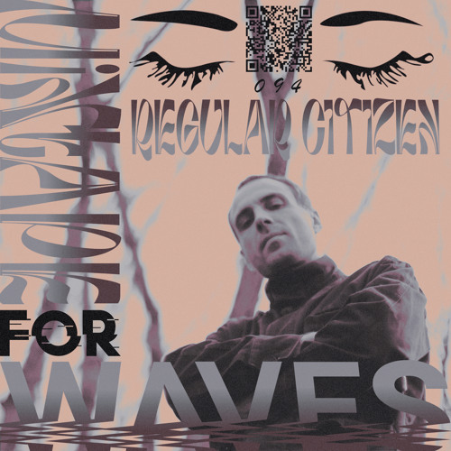 Regular Citizen – Mixtape For W Λ V E S 094