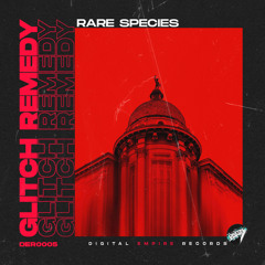 Glitch Remedy - Rare Species [Out Now]