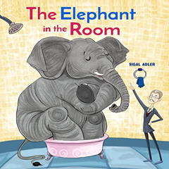FREE PDF 📬 The Elephant in the Room: Children's Picture Book about Love and Kindness