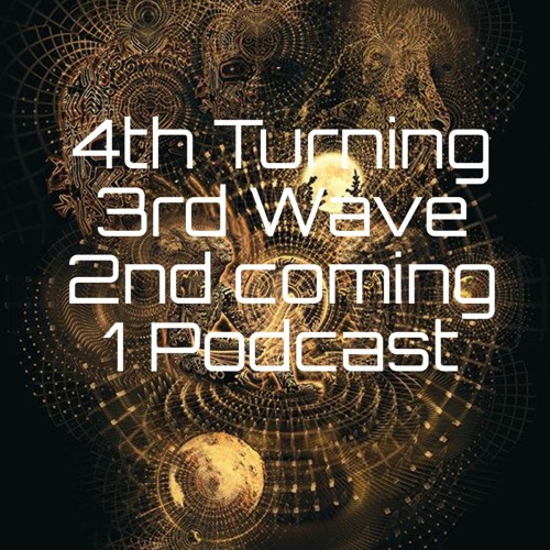 Stream 4th Turning 3rd Wave 2nd Coming Podcast By dam Sommer the-second-coming-youtube