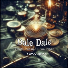 Dale Dale, Yguita, Zampi, Two Dablio - AZY-V Beat